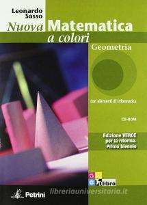 Nuova matematica a colori. Geometria. Con quaderno di recupero. Ediz. verde. Per le Scuole superiori. Con CD-ROM. Con espansione online.pdf