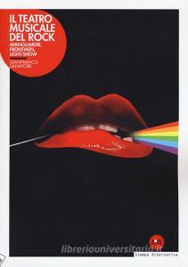 Il teatro musicale del rock. Avanguardie, frontmen, light-show.pdf