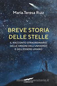 Breve storia delle stelle. Il racconto straordinario delle origini delluniverso e dellessere umano.pdf
