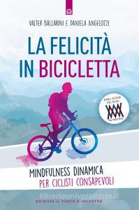 La felicità in bicicletta. Mindfulness dinamica per ciclisti consapevoli.pdf