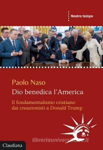 Ebook Dio benedica l'America di Paolo Naso edito da Claudiana