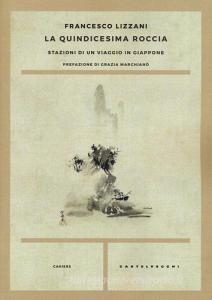 La quindicesima roccia. Stazioni di un viaggio in Giappone.pdf