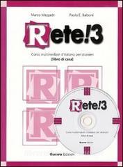 Rete! 3. Corso multimediale ditaliano per stranieri. Libro di casa. Con CD Audio.pdf