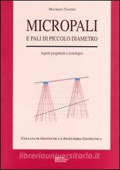 Micropali e pali di piccolo diametro. Aspetti progettuali e tecnologici.pdf
