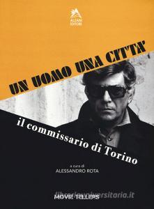 Un uomo una città. Il commissario di Torino. Dal romanzo di Riccardo Marcato e Piero Novelli al film di Romolo Guerrieri.pdf