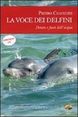 La voce dei delfini. Dentro e fuori dallacqua. Con CD Audio.pdf