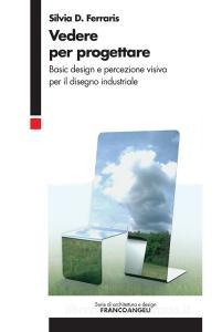 Vedere per progettare. Basic design e percezione visiva per il disegno industriale.pdf
