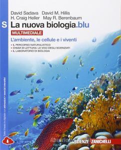 La nuova biologia.blu. Lambiente, le cellule e i viventi. Per le Scuole superiori. Con espansione online.pdf