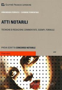 Atti notarili. Tecniche di redazione commentate, esempi e formule.pdf
