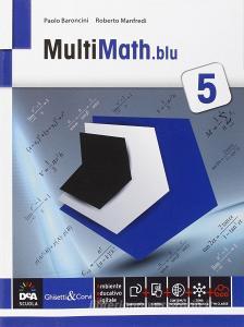Multimath blu. Problemi svolti in preparazione allesame di Stato. Per le Scuole superiori. Con e-book. Con espansione online vol.5.pdf
