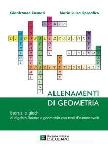 Allenamenti di geometria. Esercizi e giochi di algebra lineare e geometria.pdf