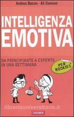 Intelligenza emotiva per rookies. Da principiante a esperto in una settimana.pdf