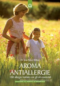 Aroma antiallergie. 180 allergie trattate con oli essenziali.pdf