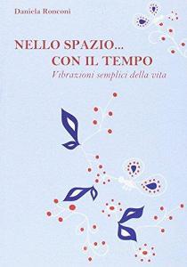Nello spazio... Con il tempo. Vibrazioni semplici della vita.pdf