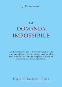Ebook La domanda impossibile di Jiddu Krishnamurti edito da Casa editrice Astrolabio - Ubaldini Editore