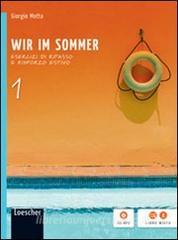 Wir im sommer. Volume senza soluzioni. Per la Scuola media. Con espansione online vol.1 Wir im sommer. Volume senza soluzioni. Per la Scuola media. Con espansione online vol.1