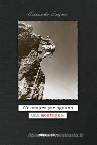 Ebook C'è sempre per ognuno una montagna di Bregani Giancarlo edito da Ediciclo