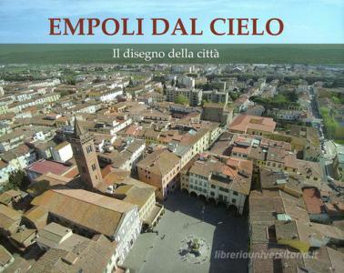 Empoli dal cielo. Il disegno della città. Ediz. illustrata.pdf