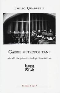 Gabbie metropolitane. Modelli disciplinari e strategie di resistenza.pdf