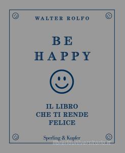 Be happy. Il libro che ti rende felice.pdf