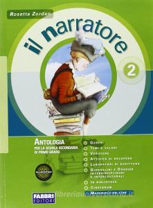 Il narratore. Laboratori e progetti. Per la Scuola media. Con espansione online vol.2 retedem.it Image