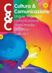 Cultura & comunicazione. Lingue, linguaggi, comunicazione, mass media, didattica, cultura (2018) vol.13.pdf