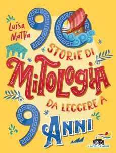 Ebook 90 storie di mitologia da leggere a 9 anni di Mattia Luisa edito da Piemme