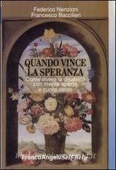 Quando vince la speranza. Come vivere la disabilità con mente aperta e cuore saldo.pdf