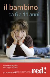 Il mio bambino da 6 a 11 anni. Letà della ragione, una tappa cruciale.pdf