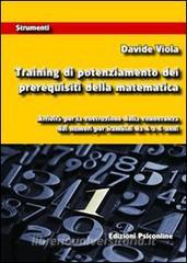 Training di potenziamento dei prerequisiti della matematica. Attività per la costruzione della conoscenza dei numeri per bambini da 4 a 6 anni.pdf