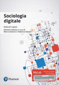 Sociologia digitale. Ediz. Mylab. Con Contenuto digitale per download e accesso on line.pdf