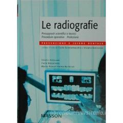 Le radiografie. Presupposti scientifici e tecnici, procedure operative, protezione.pdf