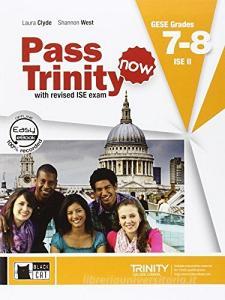 Pass Trinity now. Grades 7-8. Per le Scuole superiori. Con DVD-ROM. Con e-book. Con espansione online.pdf