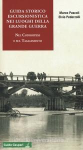 Guida storico escursionistica nei luoghi della Grande Guerra nel Codroipese e sul Tagliamento.pdf