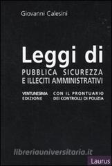 Leggi di pubblica sicurezza e illeciti amministrativi. Con il prontuario dei controlli di polizia.pdf