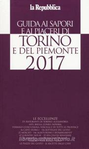 Guida ai sapori e ai piaceri di Torino e del Piemonte 2017.pdf