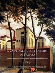 L Ospedale degli Infermi di Faenza. Studi per una lettura tipo-morfologica delledilizia ospedaliera storica.pdf