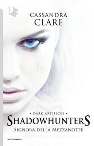 Signora della mezzanotte. Shadowhunters vol.1.pdf