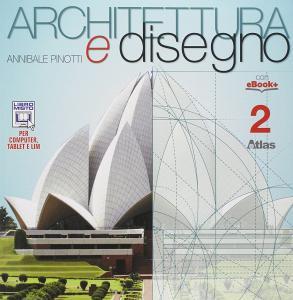 Architettura e disegno. Per i Licei. Con e-book. Con espansione online vol.2.pdf