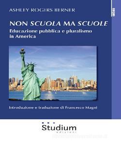 Non «scuola» ma «scuole». Educazione pubblica e pluralismo in America.pdf