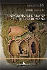 Le necropoli urbane di Padova romana.pdf
