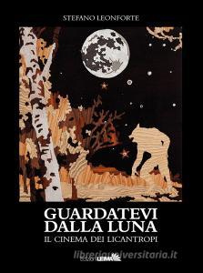 Guardatevi dalla luna. Il cinema dei licantropi.pdf