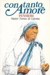 Con tanto amore. Pensieri di madre Teresa di Calcutta.pdf