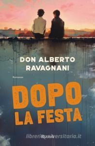 Libro Ebook Dopo la festa di Ravagnani Alberto di Rizzoli
