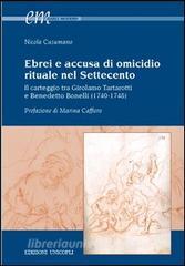 Ebrei e accusa di omicidio. Rituale nel settecento. Il carteggio tra Girolamo Tartarotti e Benedetto Bonelli (1740-1748).pdf