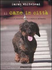 Il cane in città. Manuale di addestramento a prova di metropoli.pdf
