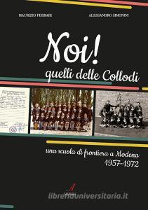 Noi! Quelli delle Collodi. Una scuola di frontiera a Modena 1957-1972.pdf