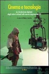 Cinema e tecnologia. La rivoluzione digitale: dagli attori alla nuova stagione del 3D.pdf