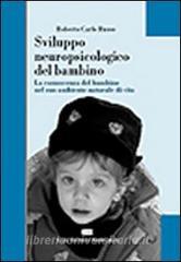 Sviluppo neuropsicologico del bambino. La conoscenza del bambino nel suo ambiente naturale di vita.pdf