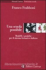 Una scuola possibile. Modelli e pratiche per il sistema formativo italiano.pdf